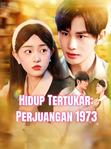 Hidup Tertukar: Perjuangan 1973